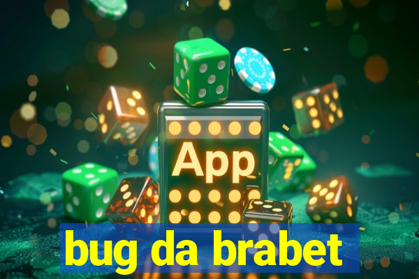 bug da brabet